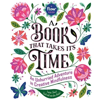 Bild av Book That Takes Its Time, A: An Unhurried Adventure in Creative Mindfulness: 1 (Flow)
