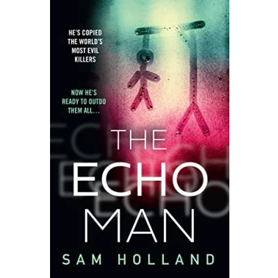 Bild av The Echo Man: most gripping and terrifying debut serial killer thriller you will read this year!: Book 1