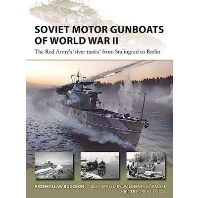 Bild av Soviet Motor Gunboats of World War II: The Red Army&#039;s &#039;river tanks&#039; from Stalingrad to Berlin: 324