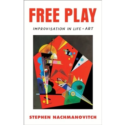 Bild av Free Play: Improvisation in Life and Art