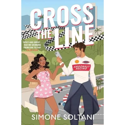 Bild av Cross the Line: A Must Read, Sizzling Hot and Adrenaline Fuelled Formula 1 Romance