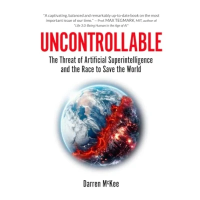 Bild av Uncontrollable: the Threat of Artificial Superintelligence and Race to Save World