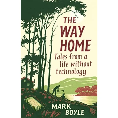 Bild av The Way Home: Tales from a life without technology