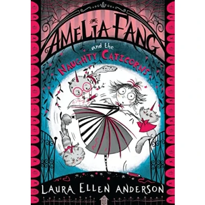 Bild av Amelia Fang and the Naughty Caticorns: little vampire with big heart!