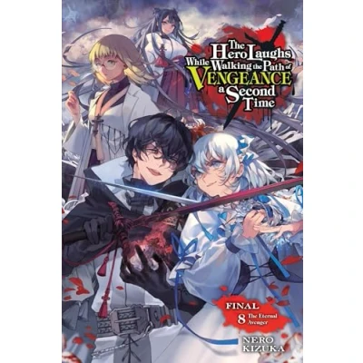 Bild av The Hero Laughs While Walking Path of Vengeance a Second Time, Vol. 8 (light novel): Eternal Avenger
