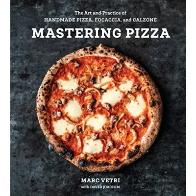 Bild av Mastering Pizza: The Art and Practice of Handmade Pizza, Focaccia, Calzone [A Cookbook]