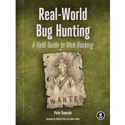 Bild av Real World Bug Hunting: A Field Guide to Web Hacking