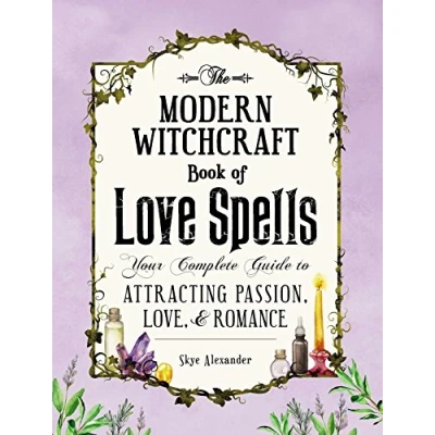Bild av The Modern Witchcraft Book of Love Spells: Your Complete Guide to Attracting Passion, Love, and Romance
