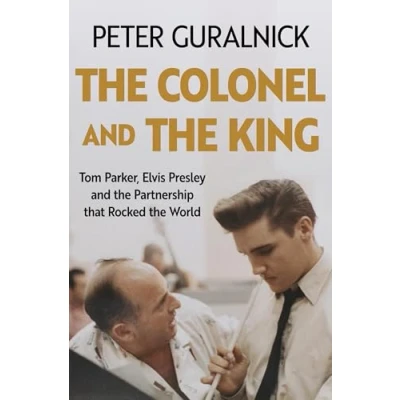 Bild av the Colonel and King: Tom Parker, Elvis Presley Partnership that Rocked World