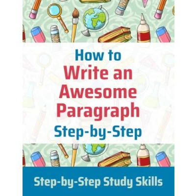 Bild av How to Write an Awesome Paragraph Step by Step: Study Skills