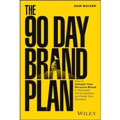 Bild av the 90 Day Brand Plan: How to Unleash Your Personal Dominate Competition and Scale Business
