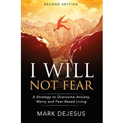 Bild av I Will Not Fear: A Strategy to Overcome Anxiety, Worry and Fear Based Living 2nd Edition