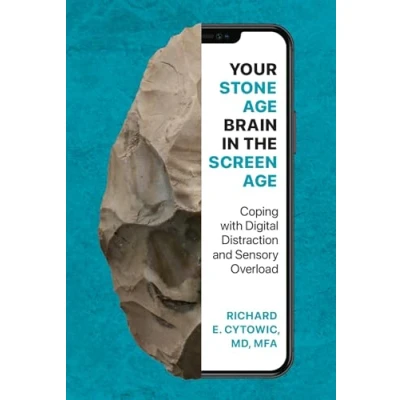 Bild av Your Stone Age Brain in the Screen Age: Coping with Digital Distraction and Sensory Overload