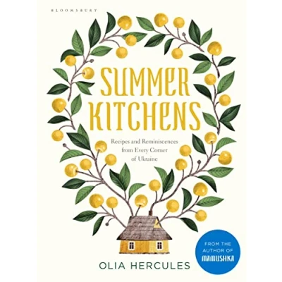 Bild av Summer Kitchens: Recipes and Reminiscences from Every Corner of Ukraine