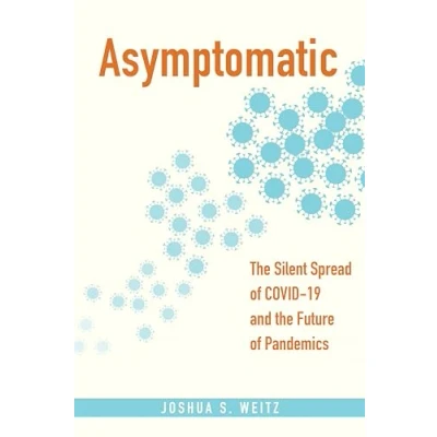 Bild av Asymptomatic: the Silent Spread of Covid 19 and Future Pandemics