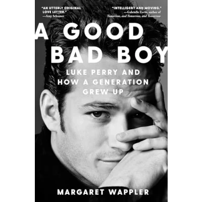 Bild av a Good Bad Boy: Luke Perry and How Generation Grew Up