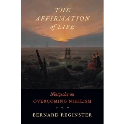 Bild av The Affirmation of Life: Nietzsche on Overcoming Nihilism