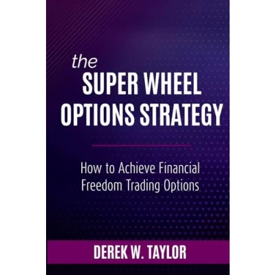 Bild av The Super Wheel Options Strategy: How To Achieve Financial Freedom Trading