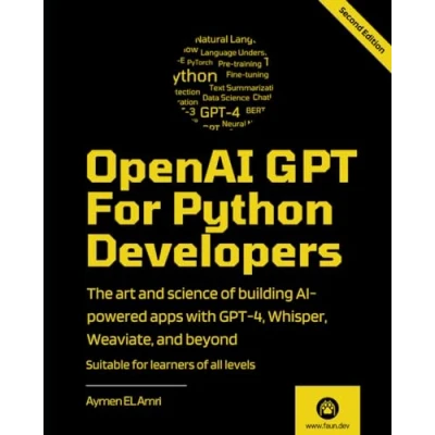Bild av OpenAI GPT For Python Developers 2nd Edition: The art and science of building AI powered apps with 4, Whisper, Weaviate, beyond