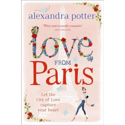 Bild av Love from Paris: A magical, escapist romcom the author OF CONFESSIONS FORTY SOMETHING F##K UP!