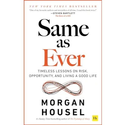 Bild av Same as Ever: Timeless Lessons on Risk, Opportunity and Living a Good Life