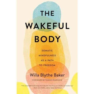 Bild av The Wakeful Body: Somatic Mindfulness as a Path to Freedom