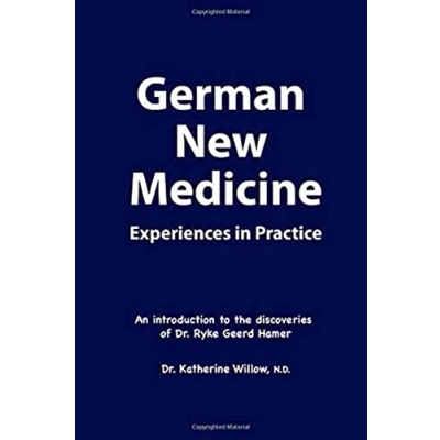 Bild av German New Medicine Experiences in Practice: An introduction to the medical discoveries of Dr. Ryke Geerd Hamer Katherine