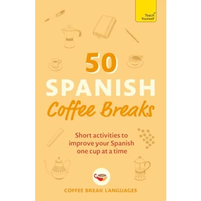 Bild av 50 Spanish Coffee Breaks: Short activities to improve your one cup at a time