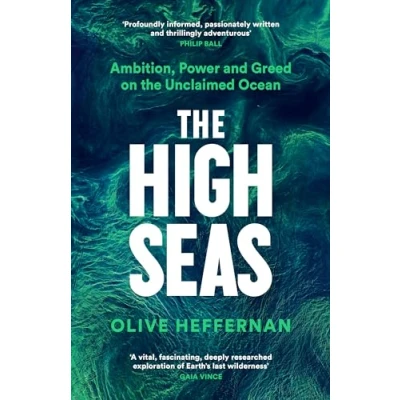 Bild av the HIGH SEAS: Ambition, Power and Greed on Unclaimed Ocean