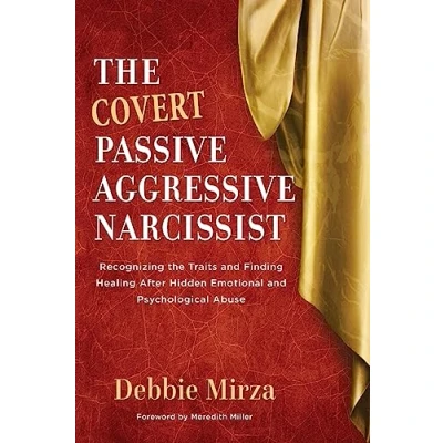 Bild av the Covert Passive Aggressive Narcissist: Recognizing Traits and Finding Healing After Hidden Emotional Psychological Abuse