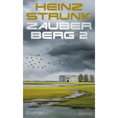 Bild av Zauberberg 2: Roman Todtraurig. Todkomisch. Heinz Strunks Hommage an Thomas Manns &quot;Zauberberg&quot;