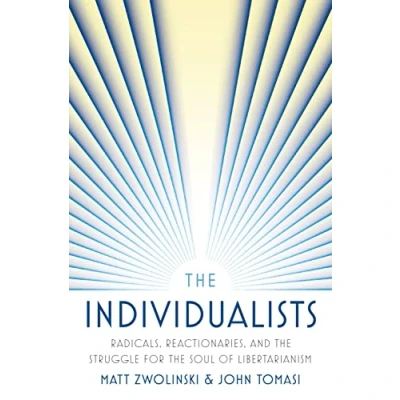 Bild av the Individualists: Radicals, Reactionaries, and Struggle for Soul of Libertarianism