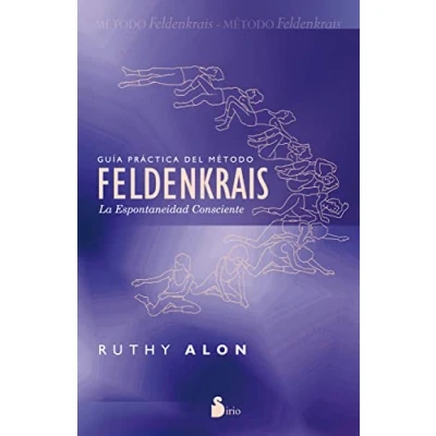 Bild av GUIA PRACTICA DEL METODO FELDENKRAIS: LA ESPONTANEIDAD CONSCIENTE