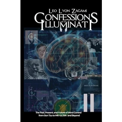 Bild av Confessions of an Illuminati Volume 11: The Past, Present, and Future Mind Control from Sun Tzu to MK ULTRA Beyond