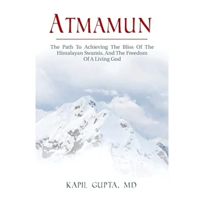 Bild av Atmamun: the path to achieving bliss of Himalayan Swamis. And freedom a living God.