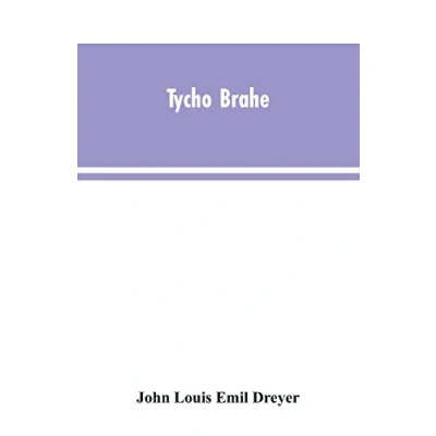 Bild av Tycho Brahe: a picture of scientific life and work in the sixteenth century
