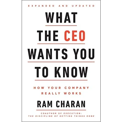 Bild av What the CEO Wants You To Know, Expanded and Updated: How Your Company Really Works
