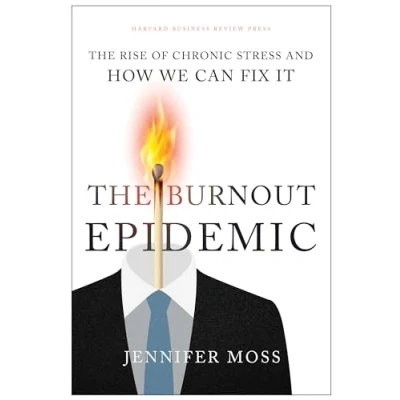 Bild av The Burnout Epidemic: Rise of Chronic Stress and How We Can Fix It