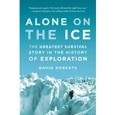 Bild av Alone on the Ice: Greatest Survival Story in History of Exploration
