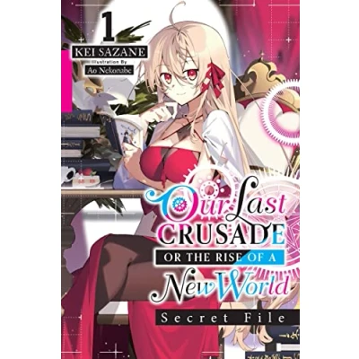 Bild av Our Last Crusade or the Rise of a New World: Secret File, Vol. 1 (light novel): Volume