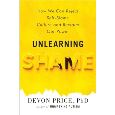 Bild av Unlearning Shame: How We Can Reject Self Blame Culture and Reclaim Our Power
