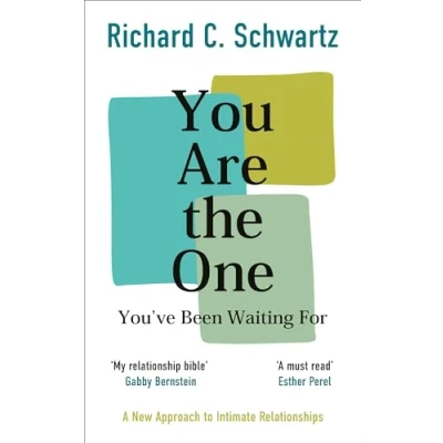 Bild av You Are the One You’ve Been Waiting For: A New Approach to Intimate Relationships with Internal Family Systems Model