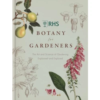Bild av RHS Botany for Gardeners: The Art and Science of Gardening Explained &amp; Explored
