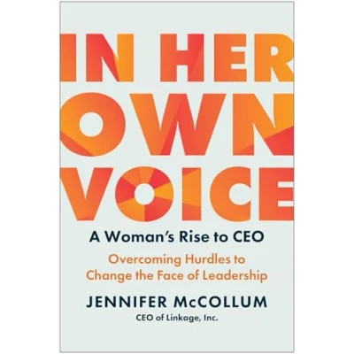 Bild av In Her Own Voice: A Woman&#039;s Rise to CEO: Overcoming Hurdles Change the Face of Leadership