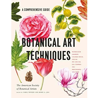 Bild av Botanical Art Techniques: A Comprehensive Guide to Watercolor, Graphite, Colored Pencil, Vellum, Pen and Ink, Egg Tempera, Oils, Printmaking, More