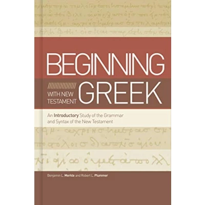 Bild av Beginning with New Testament Greek: An Introductory Study of the Grammar and Syntax