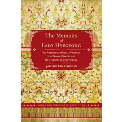 Bild av The Memoirs of Lady Hyegyong: Autobiographical Writings a Crown Princess Eighteenth Century Korea