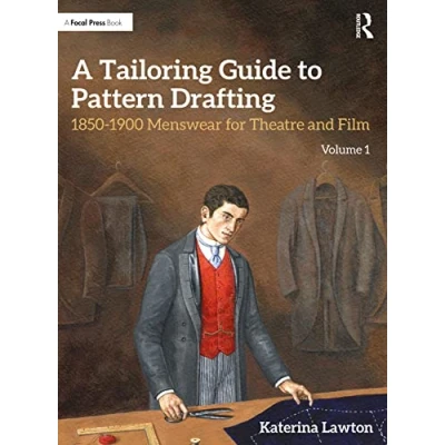 Bild av A Tailoring Guide to Pattern Drafting: 1850 1900 Menswear for Theatre and Film, Volume 1