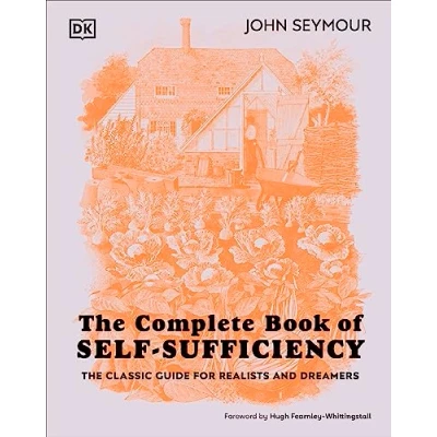 Bild av The Complete Book of Self Sufficiency: Classic Guide for Realists and Dreamers