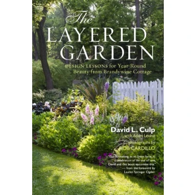 Bild av Layered Garden: Design Lessons for Year Round Beauty from Brandywine Cottage